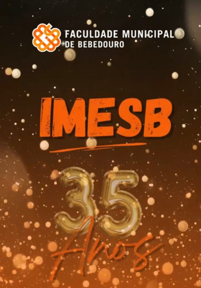 Faculdade Municipal de Bebedouro IMESB completa 35 anos de histórias inesquecíveis